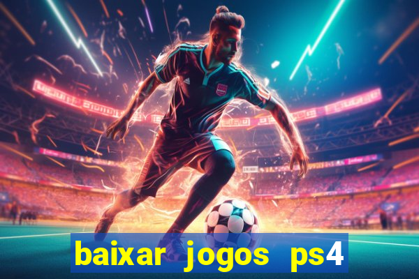 baixar jogos ps4 pkg pt br